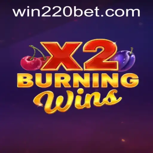 Exploring BurningWinsX2 and 220bet PH Login