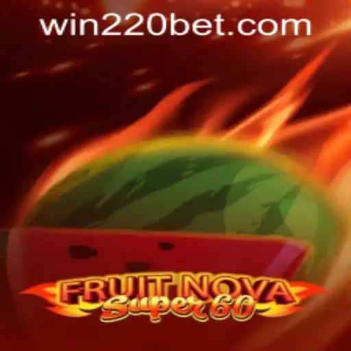 Exploring the Excitement of FruitNovaSuper60 and 220bet PH Login