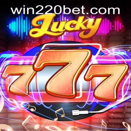 Exploring the Fascinating World of Lucky777 and the Importance of 220bet PH Login